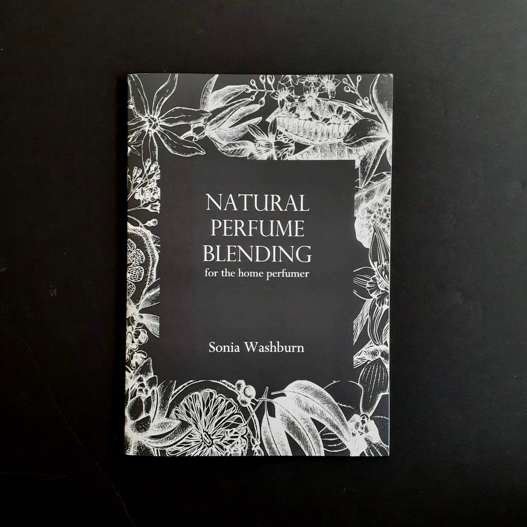 Natural Perfumery Blending for the Home Perfumer. PRINTED Guide and Booklet